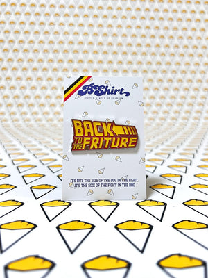 Pin’s Back To The Friture