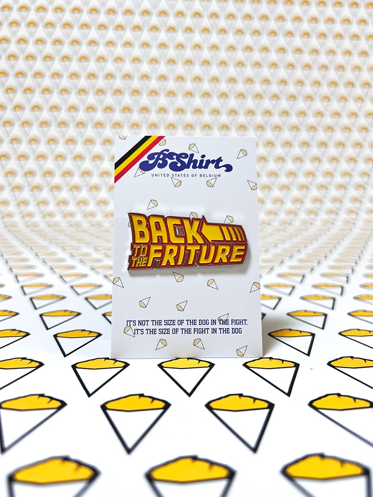 Pin’s Back To The Friture